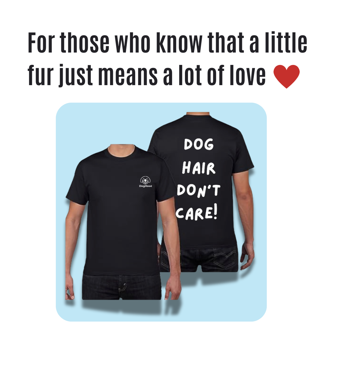 Dog Hair Don't Care- Black